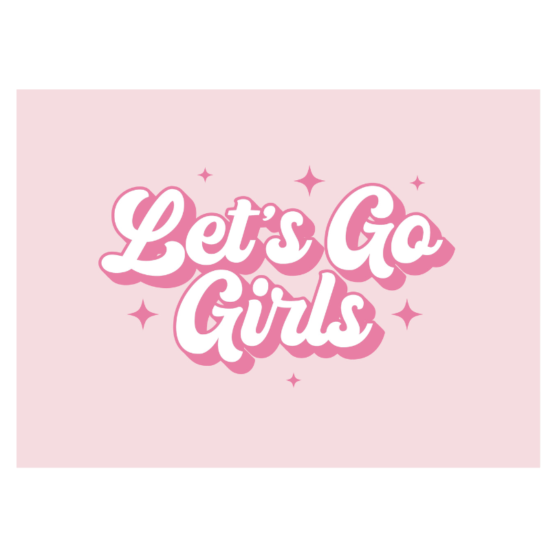 Let's Go Girls Banner: Original 36x26"